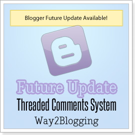 Exclusive : Blogger To Introduce New Comment System With Threaded Comment Replies